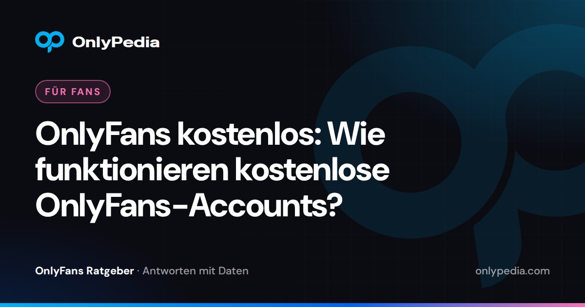 OnlyFans kostenlos: Wie funktionieren kostenlose OnlyFans-Accounts? — OnlyPedia Ratgeber