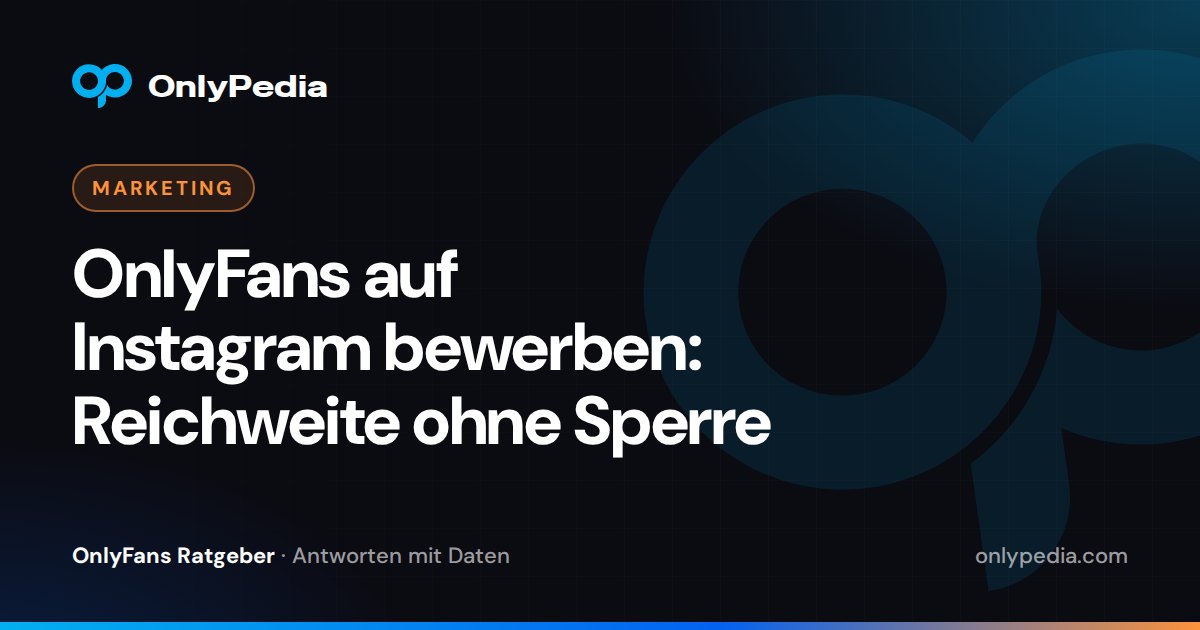OnlyFans auf Instagram bewerben: Reichweite ohne Sperre — OnlyPedia Ratgeber