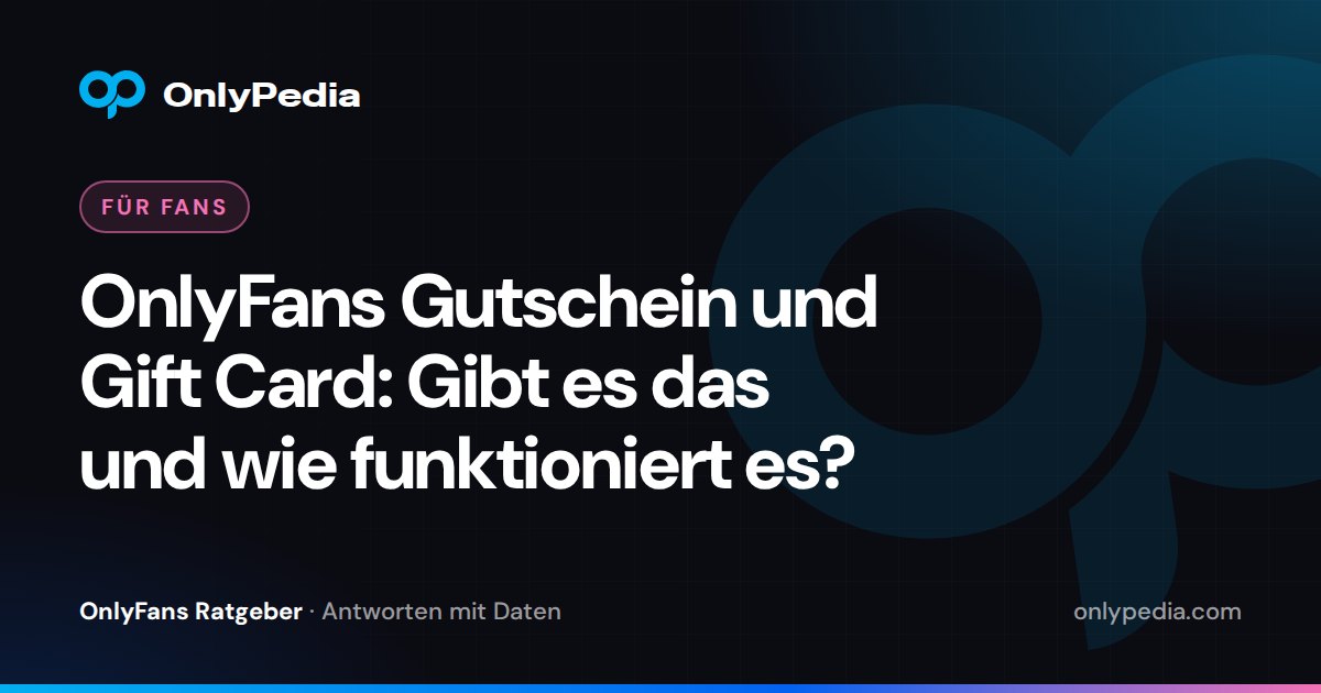 OnlyFans Gutschein und Gift Card: Gibt es das und wie funktioniert es? — OnlyPedia Ratgeber
