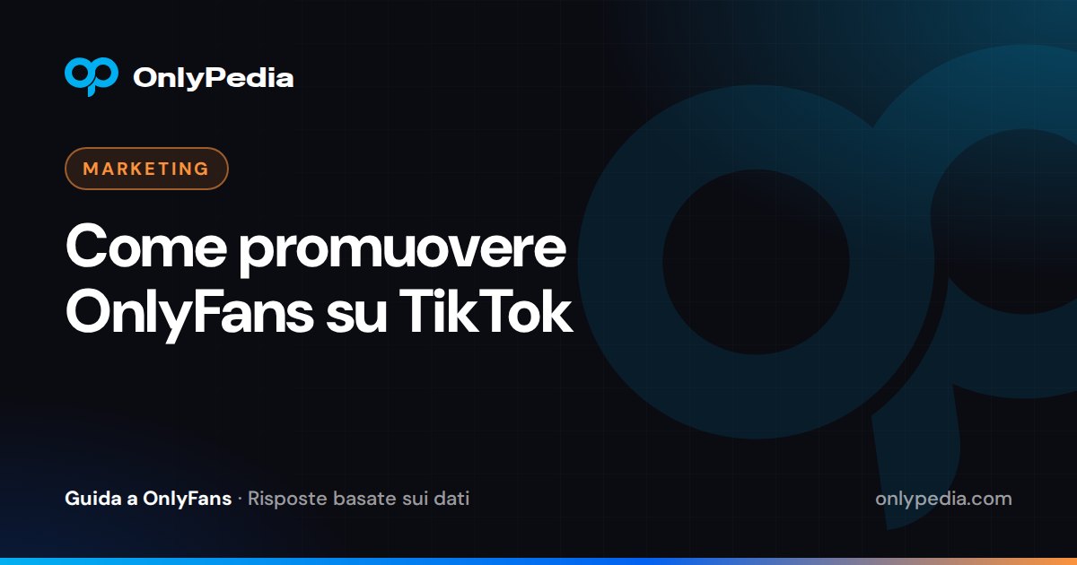 Come promuovere OnlyFans su TikTok — Guida di OnlyPedia