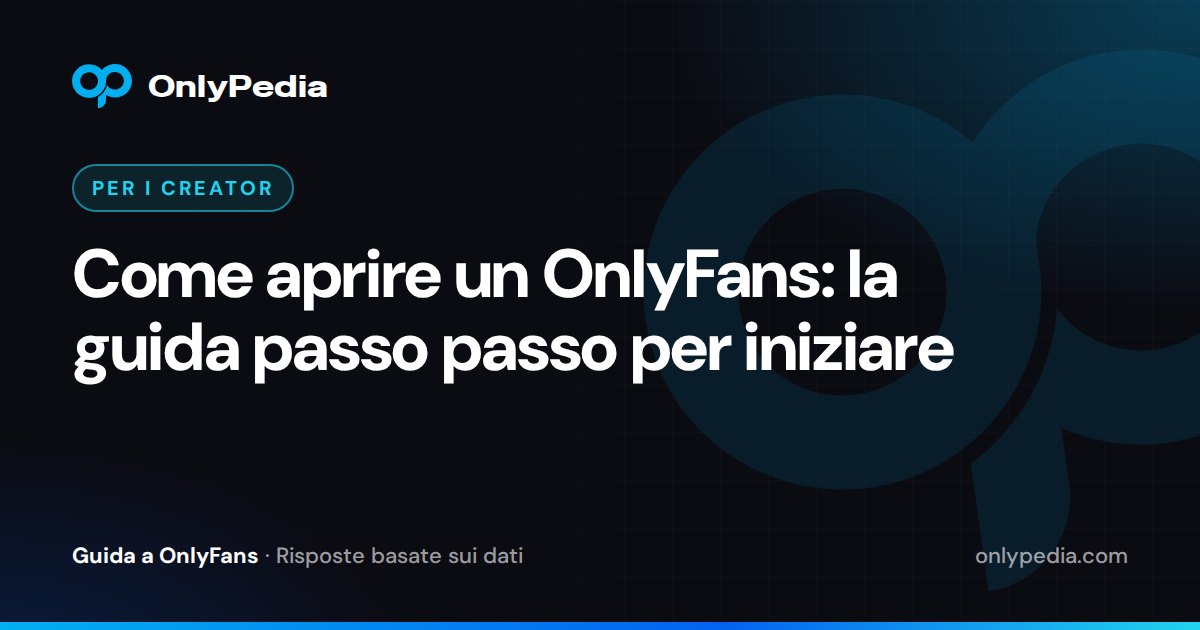 Come aprire un OnlyFans: la guida passo passo per iniziare — Guida di OnlyPedia