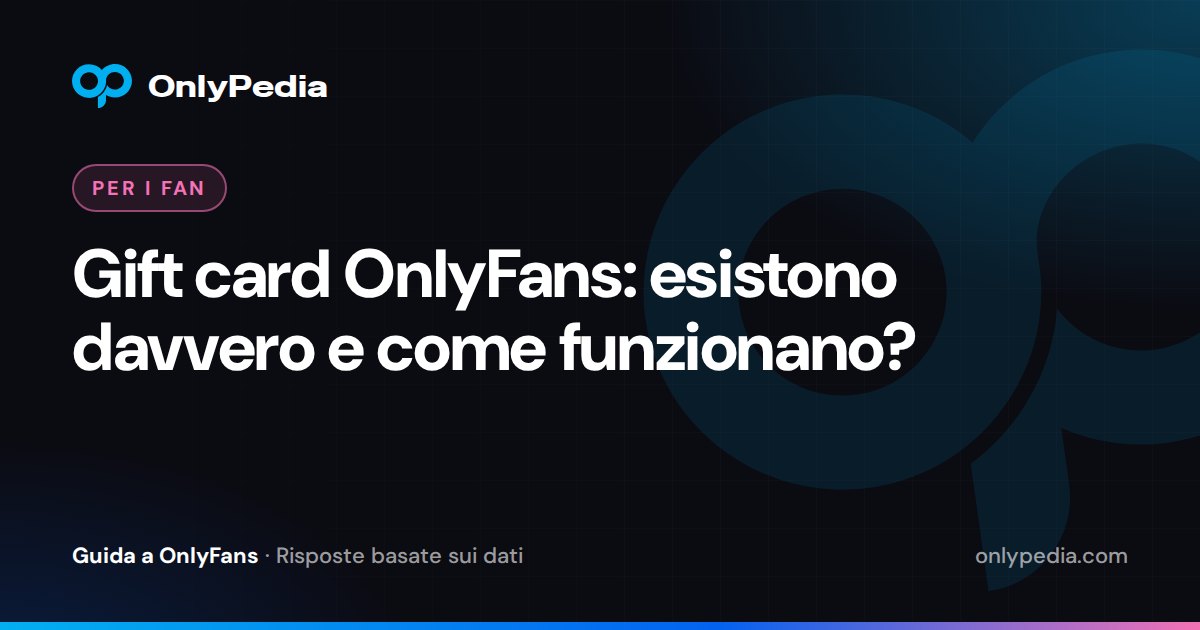 Gift card OnlyFans: esistono davvero e come funzionano? — Guida di OnlyPedia