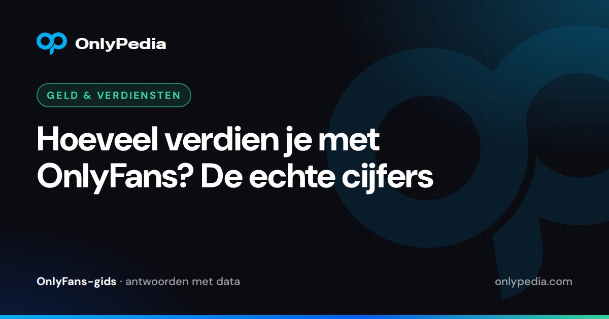 Hoeveel verdien je met OnlyFans? De echte cijfers — OnlyPedia-gids