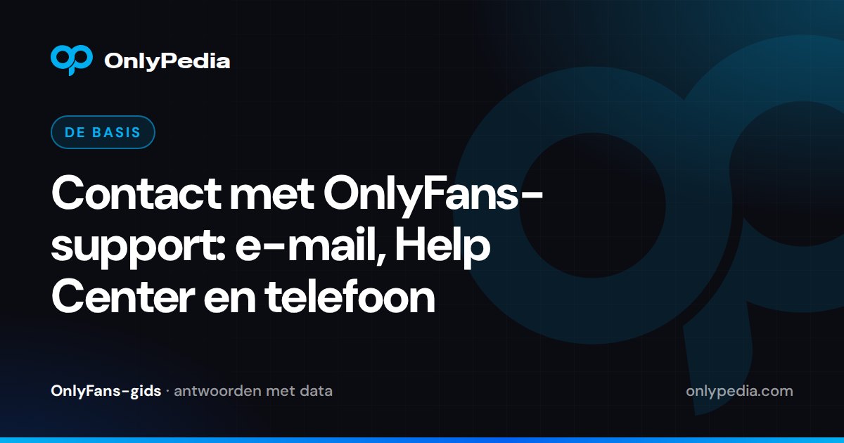 Contact met OnlyFans-support: e-mail, Help Center en telefoon — OnlyPedia-gids