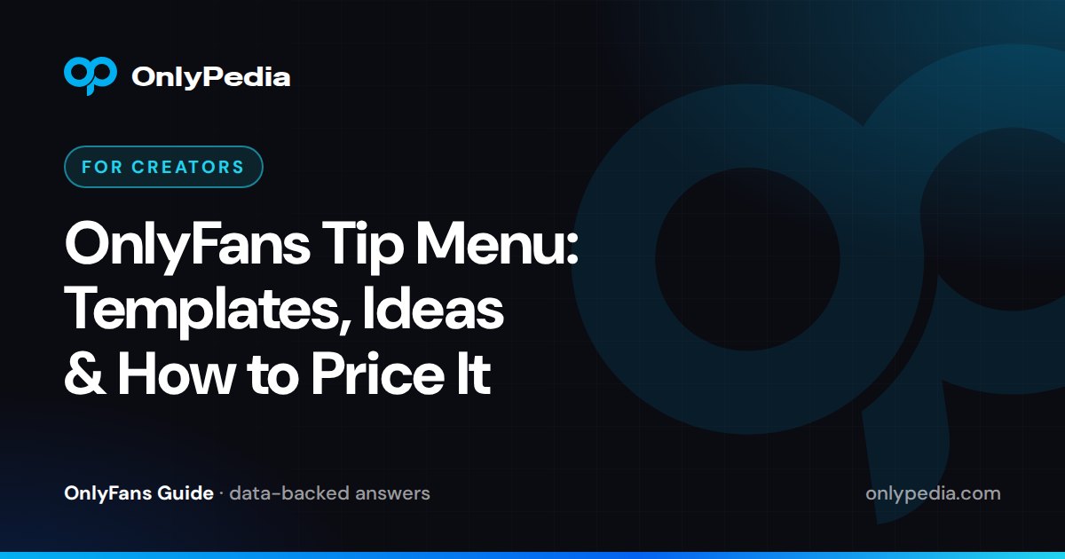 OnlyFans Tip Menu: Templates, Ideas & How to Price It — OnlyPedia guide