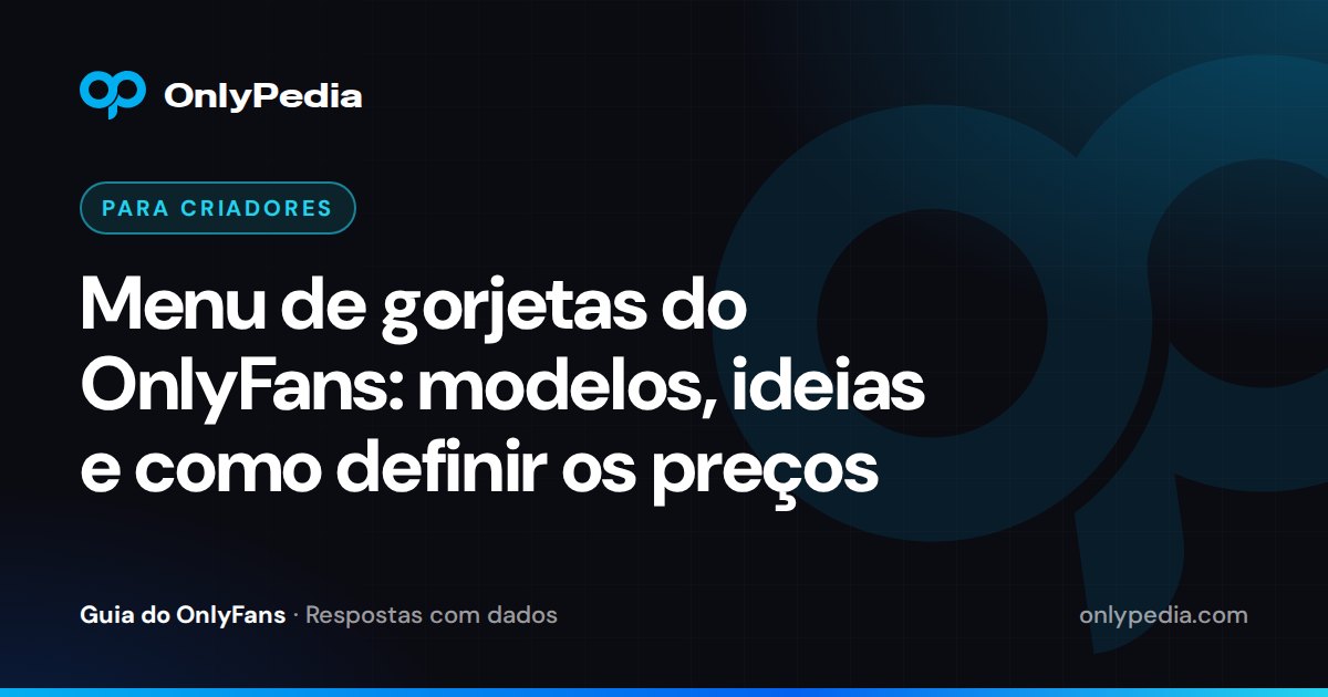 Menu de gorjetas do OnlyFans: modelos, ideias e como definir os preços — Guia do OnlyPedia