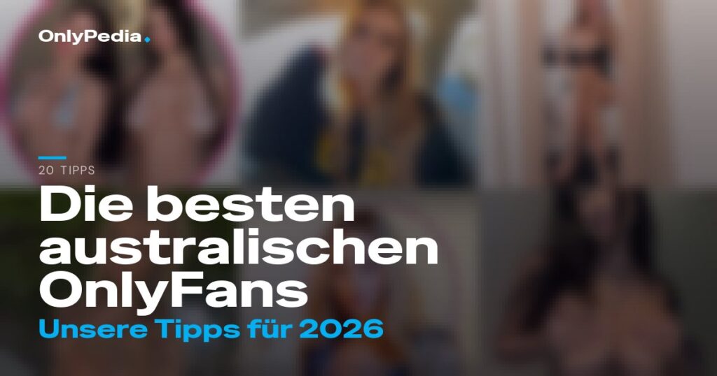 Die besten australischen OnlyFans Accounts 2026 (20 Tipps)