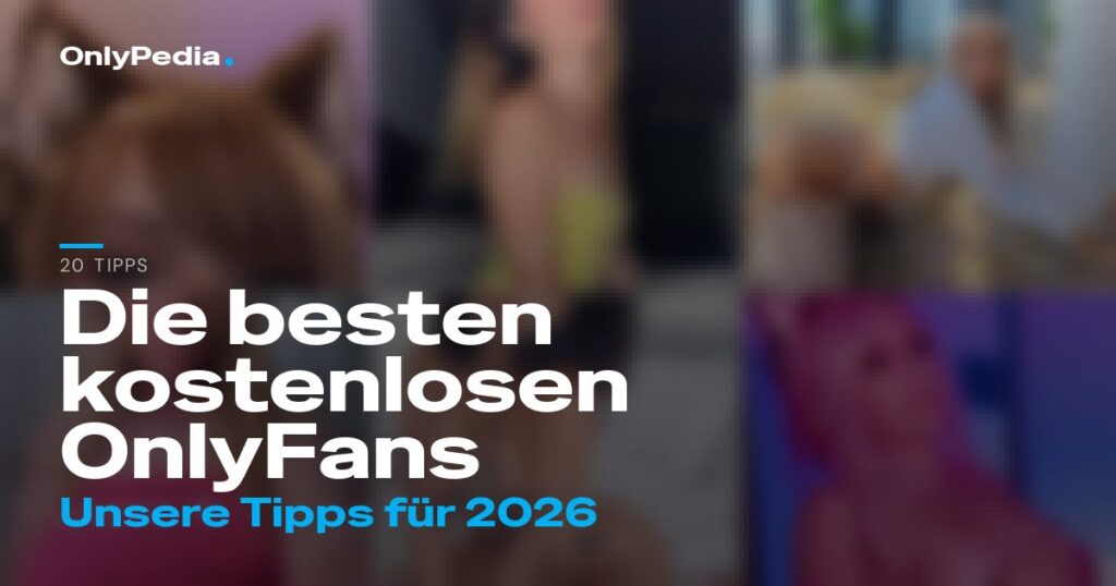 Die besten kostenlosen OnlyFans Accounts 2026 (20 Tipps)