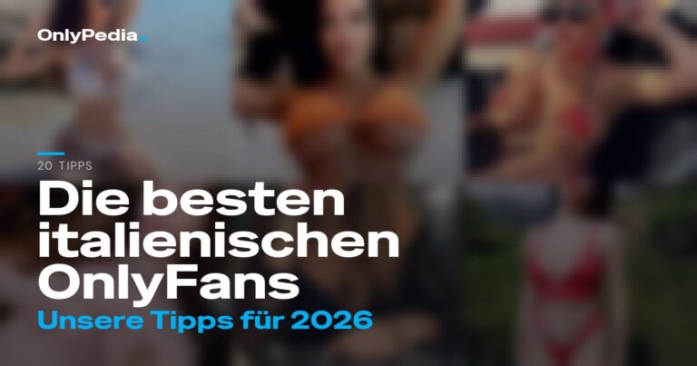 Die besten italienischen OnlyFans Accounts 2026 (20 Tipps)