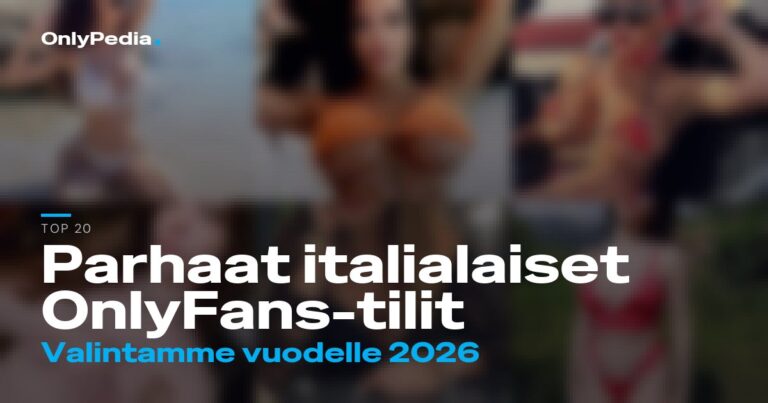 Parhaat italialaiset OnlyFans-tilit 2026 (20 vinkkiä)