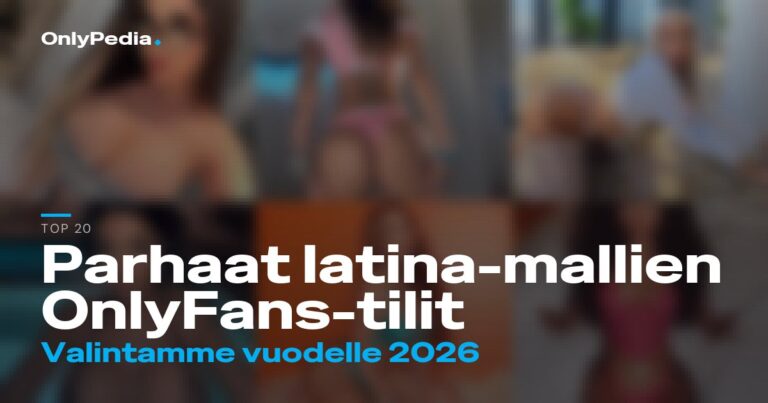 Parhaat latina-mallien OnlyFans-tilit 2026 (20 vinkkiä)