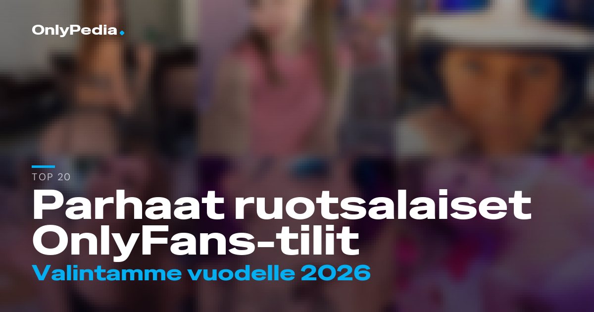 Parhaat ruotsalaiset OnlyFans-tilit 2026 (20 vinkkiä)