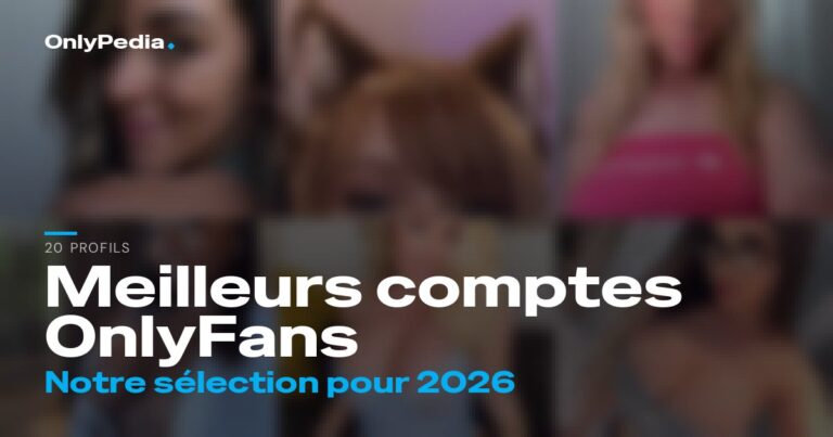 Meilleurs comptes OnlyFans : 20 profils à suivre en 2026