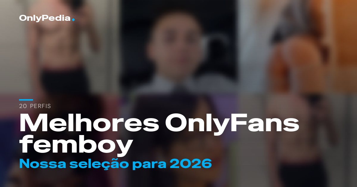 Melhores OnlyFans femboy: 20 perfis para seguir em 2026